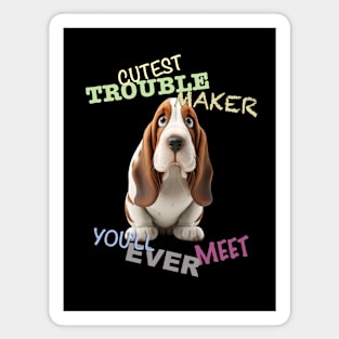 Dog Cuttest Trouble Maker Cute Adorable Funny Quote Magnet